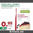 Allahindlus - TARTU MILL JUUBELI
TORDIPULBER