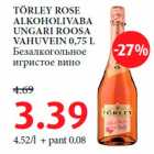 Allahindlus - TÖRLEY ROSE
ALKOHOLIVABA
UNGARI ROOSA
VAHUVEIN 0,75 L