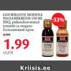 Allahindlus - GOURMANTE MODENA
PALSAMIKREEM 150 ML
BBQ