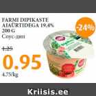 FARMI DIPIKASTE
AIAÜRTIDEGA 19,4%
200 G