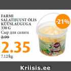 FARMI
SALATIJUUST ÕLIS
KÜÜSLAUGUGA
330 G