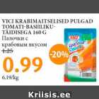 VICI KRABIMAITSELISED PULGAD
TOMATI-BASIILIKUTÄIDISEGA
160 G