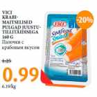 Allahindlus - VICI
KRABIMAITSELISED
PULGAD JUUSTUTILLITÄIDISEGA
160 G