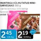 MANTINGA KÜLMUTATUD MINISARVESAIAD 360 G