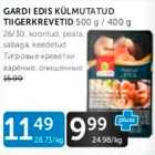 GARDI EDIS KÜLMUTATUD TIIGERKREVETID 500 G / 400 G