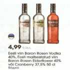 Allahindlus - Eesti viin Baron Rosen Vodka
Eesti maitsestatud viin Baron Rosen Elderflower või Cranberry