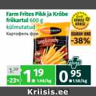 Allahindlus - Farm Frites Pikk ja Krõbe
friikartul 600 g