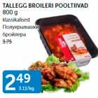 TALLEGG BROILERI POOLTIIVAD 800 G