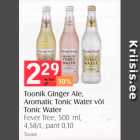 Toonik Ginger Ale, Aromatic Tonic water või Tonic Water