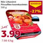 Allahindlus - Nõo Lihavürst
Põssafilee koorekastmes
500 g