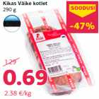 Allahindlus - Kikas Väike kotlet
290 g