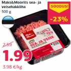 Allahindlus - Maks&Moorits sea- ja
veisehakkliha
500 g