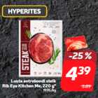 Luuta antrekoodi steik
Rib Eye Kitchen Me, 220 g*