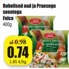 Allahindlus - Rohelised oad ja Praesegu
seentega
Felco
400g 