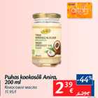 Allahindlus - Puhas kookosõli Anira, 200 ml