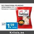 VICI TRADITIONAL PELMENID VEISELIHAGA 400 G