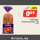 Allahindlus - Eesti Pagar
Pealinna peenleib, 1 kg