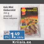 Allahindlus - Uvic Mini 
tšeburekid 
350 g 