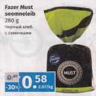 Allahindlus - Fazer Must 
seemneleib 
280 g