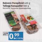 Allahindlus - Rakvere Perepihvid 
400 g;
Tallegg Kanapallid 
500 g