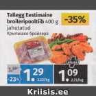 Allahindlus - Tallegg Eestimaine 
broileripooltiib 
400 g