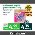 Allahindlus - Vanish Gold Regular
plekieemaldaja 470 g