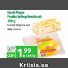 Allahindlus - Eesti Pagar
Pasha kohupiimakook
350 g