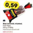 Must vormileib, viilutatud,
Eesti Pagar,
600 g