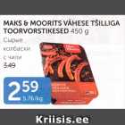 Allahindlus - MAKS & MOORITS VÄHESE TŠILLIGA TOORVORSTIKESED 450 G