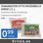 Allahindlus - PIIMAMEISTER OTTO MOZZARELLA KIRSID 125 G