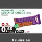 Allahindlus - MOGYI RÖSTITUD JA
SOOLATUD MANDLID 