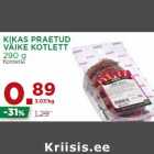 Allahindlus - KIKAS PRAETUD
VÄIKE KOTLETT