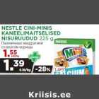 Allahindlus - NESTLE CINI-MINIS
KANEELIMAITSELISED
NISURUUDUD 