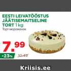 Allahindlus - EESTI LEIVATÖÖSTUS
JÄÄTISEMAITSELINE
TORT 1 kg