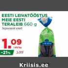 Allahindlus - EESTI LEIVATÖÖSTUS
MEIE EESTI
TERALEIB 660 g