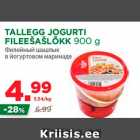 Allahindlus - TALLEGG JOGURTI
FILEEŠAŠLÕKK 900 g