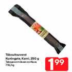 Täissuitsuvorst
Kuningate, Karni, 250 g
