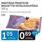 Allahindlus - MANTINGA PRANTSUSE BAGUETTID KÜÜSLAUGUVÕIGA 350 G