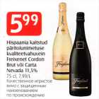 Hispaania kaitstud päritolunimetuse kvaliteetvahuvein Freixenet Cordon
Brut või Carta
Nevada 11,5%
75 cl, 7,99/L