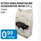 ELYZEE VANILEMAITSELINE GLASUURITUD SEFIIR 220 G