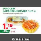 Allahindlus - EUROLEIB
KARAMELLIKORVIKE 3x55 g