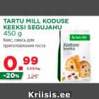 Allahindlus - TARTU MILL KODUSE
KEEKSI SEGUJAHU
450 g