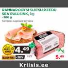 Allahindlus - RANNAROOTSI SUITSU-KEEDU
SEA RULLSINK, kg
~300 g