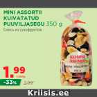 Allahindlus - MINI ASSORTII
KUIVATATUD
PUUVILJASEGU 350 g