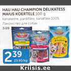 HAU HAU CHAMPION DELIKATESS MAIUS KOERTELE 100 G