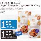 EATNEAT DELUXE METSPÄHKEL 100 G, MANDEL 100 G