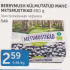 BERRYMUSH KÜLMUTATUD MAHE METSMUSTIKAD 400 G