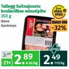 Allahindlus - Tallegg Suitsujuustu
broilerifi lee minutipihv
350 g