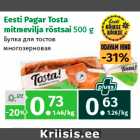 Allahindlus - Eesti Pagar Tosta
mitmevilja röstsai 500 g