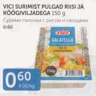 VICI SURIMIST PULGAD RIISI JA KÖÖGIVILJADEGA 150 G